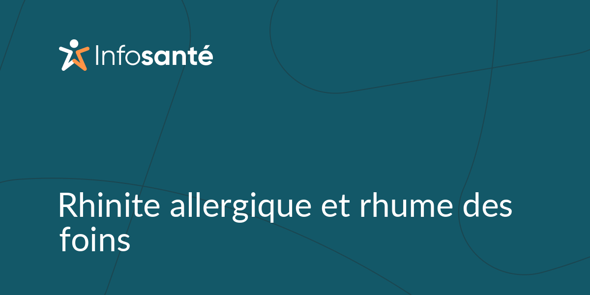 Rhinite allergique et rhume des foins  Infosant